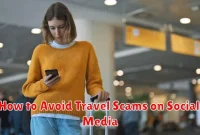 How to Avoid Travel Scams on Social Media