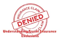 Understanding Travel Insurance Exclusions